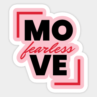 Fearless move Sticker